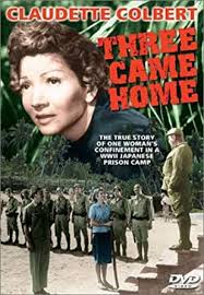 THREE CAME HOME-a very interesting WWII Women’s Japanese Prison&nbsp;Movie